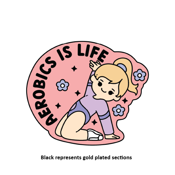 Aerobics Is Life Pin